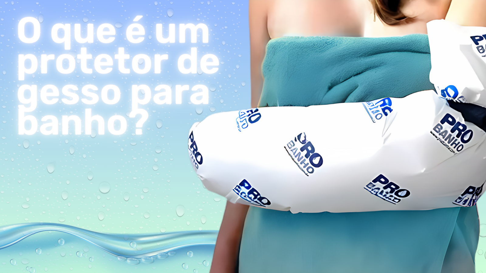 Qual a importância do protetor de gesso para banho?