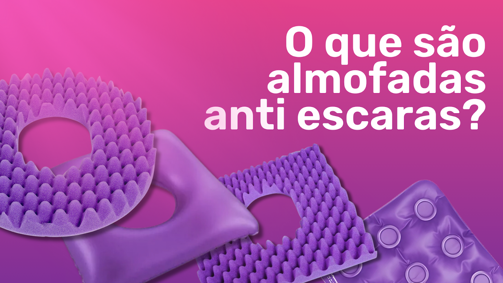 Quando devo usar uma almofada anti-escaras?