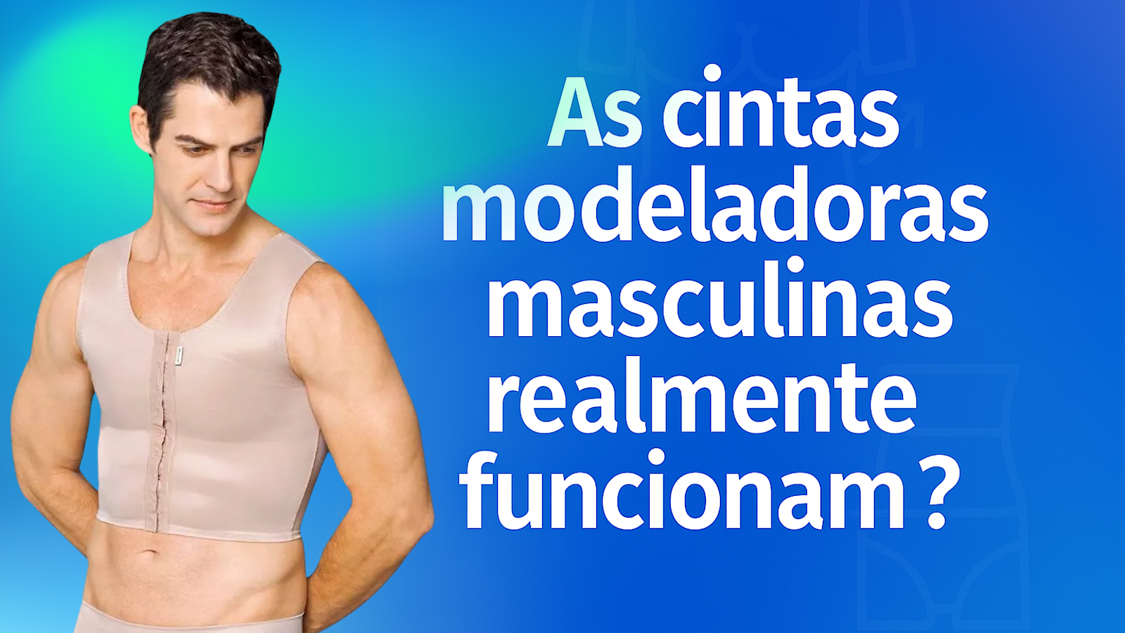 As cintas modeladoras masculinas realmente funcionam?